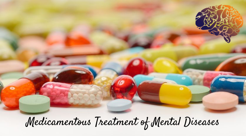 Medicamentous Treatment of Mental Diseases