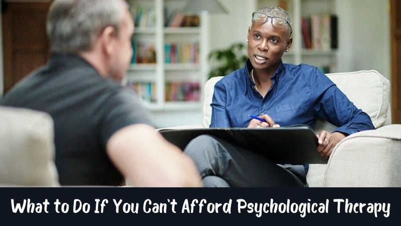 What to Do If You Can't Afford Psychological Therapy